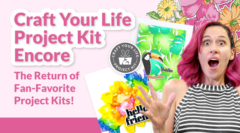 Craft Your Life Project Kit Encore: The Return of Fan-Favorite Cardmaking Kits!