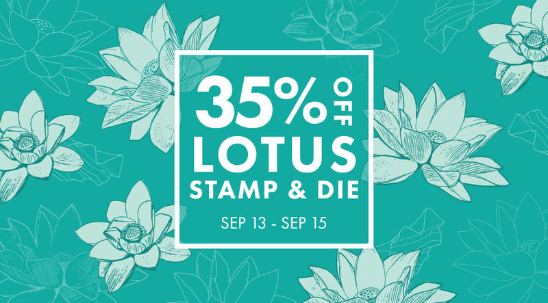 Stamp Highlight- Lotus + 35% OFF Sale