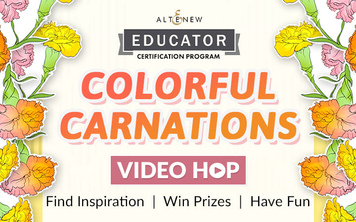 Altenew Educators: “Colorful Carnations” | Video Hop + Giveaway