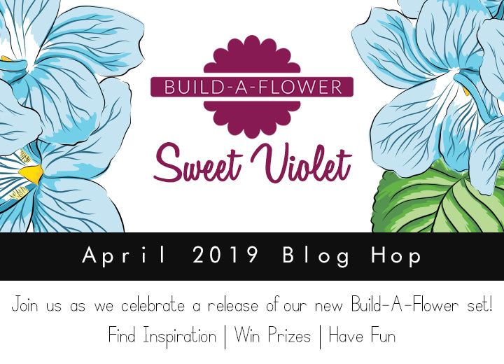 Build-A-Flower: Sweet Violet Release Blog Hop + Giveaway