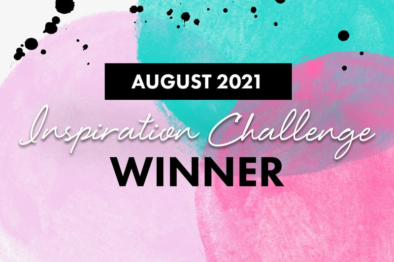 Are you one of the winners? August 2021 Inspiration Challenge Winners